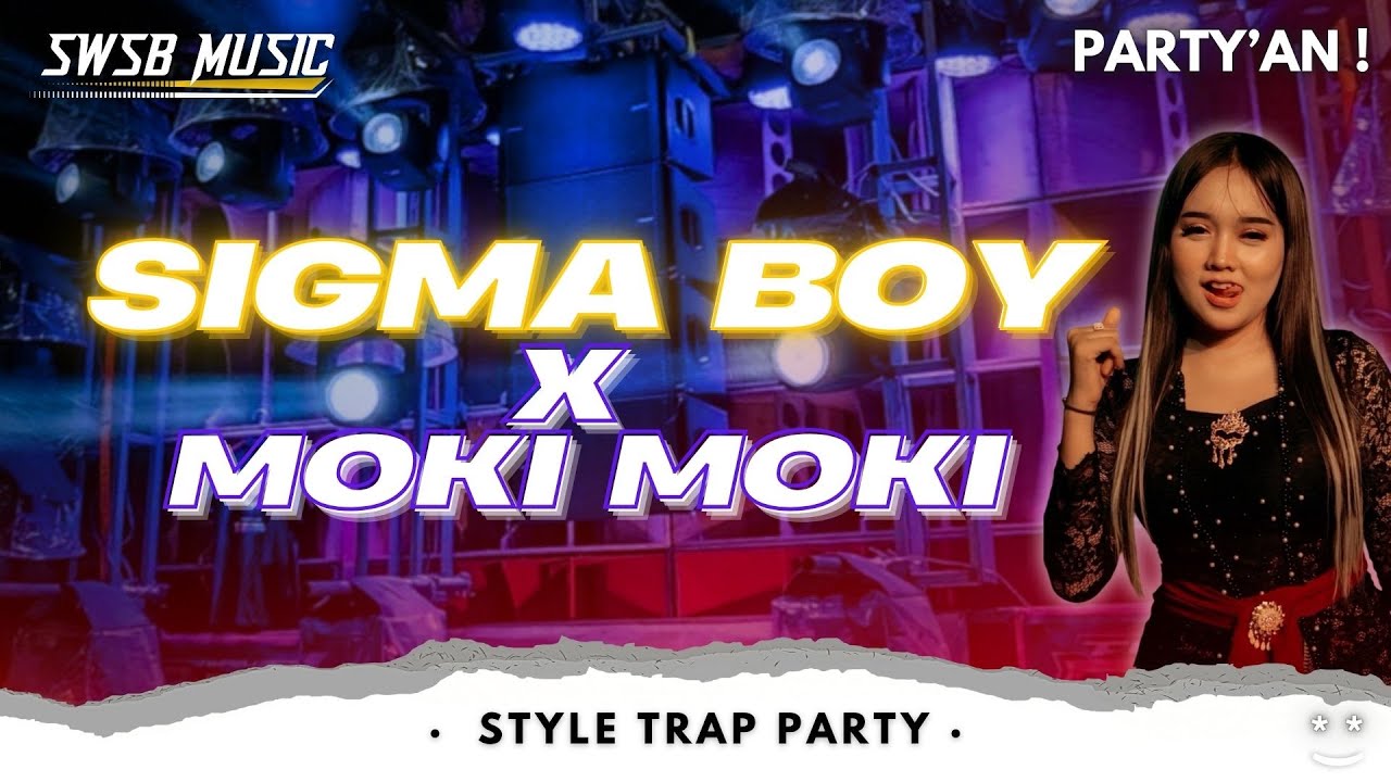 DJ SIGMA BOY X MOKI MOKI CETUS TRAP PARTY ‼ MIDDLE KRUWEK BASS NJEJEK 2025 | SWSB MUSIC 🔥😱