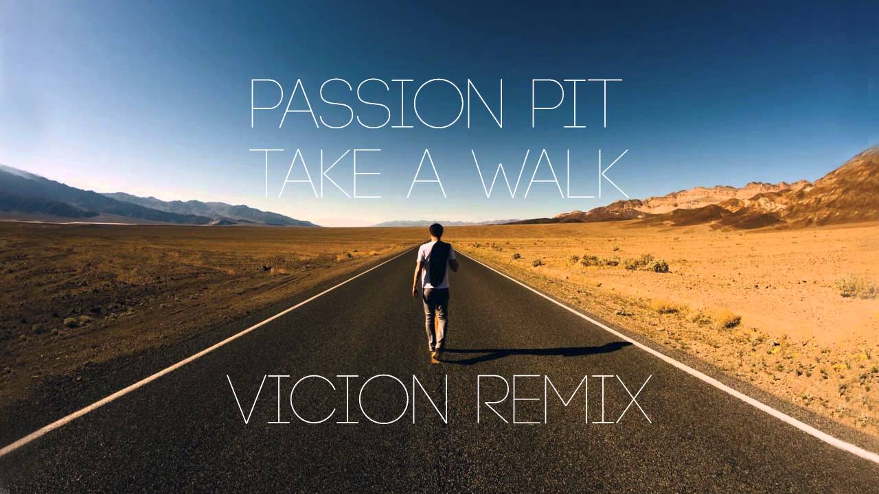 Passion Pit - Take A Walk (Vicion Remix)