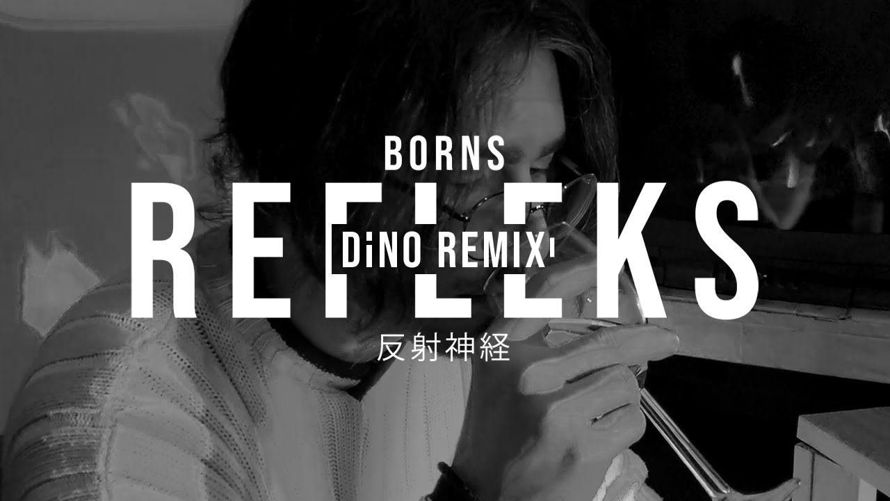 BORNS x DINO - Refleks (RMX)