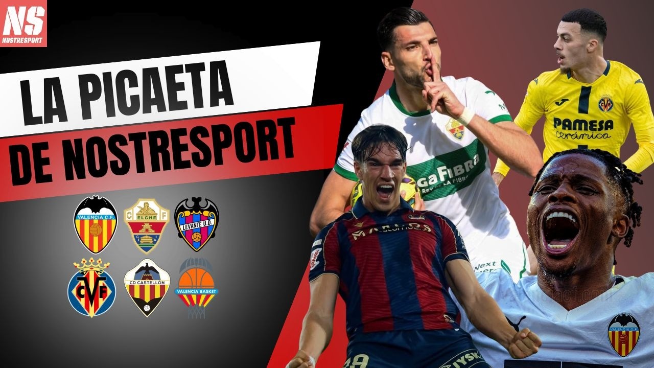 LA PICAETA-LEVANTE Y VALENCIA GANAN, ELCHE EMPATA CON POLÉMICA RAFA MIR Y VILLARREAL PIERDE VS BARÇA