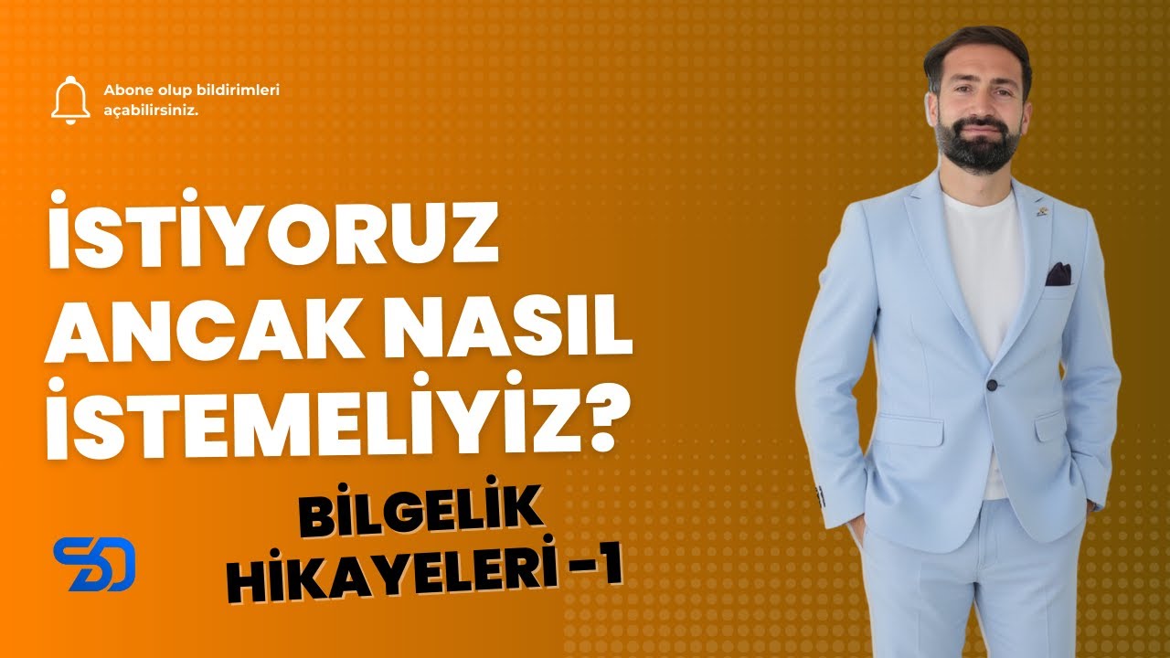İstiyoruz Ancak Nasıl İstemeliyiz? | Bilgelik Hikayeleri-1