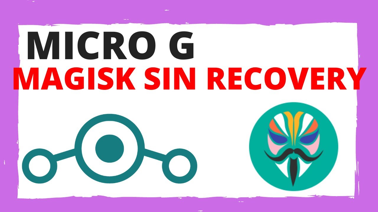 Necesitas Lineage OS Micro G | Root Magisk sin TWRP | Español | 2021