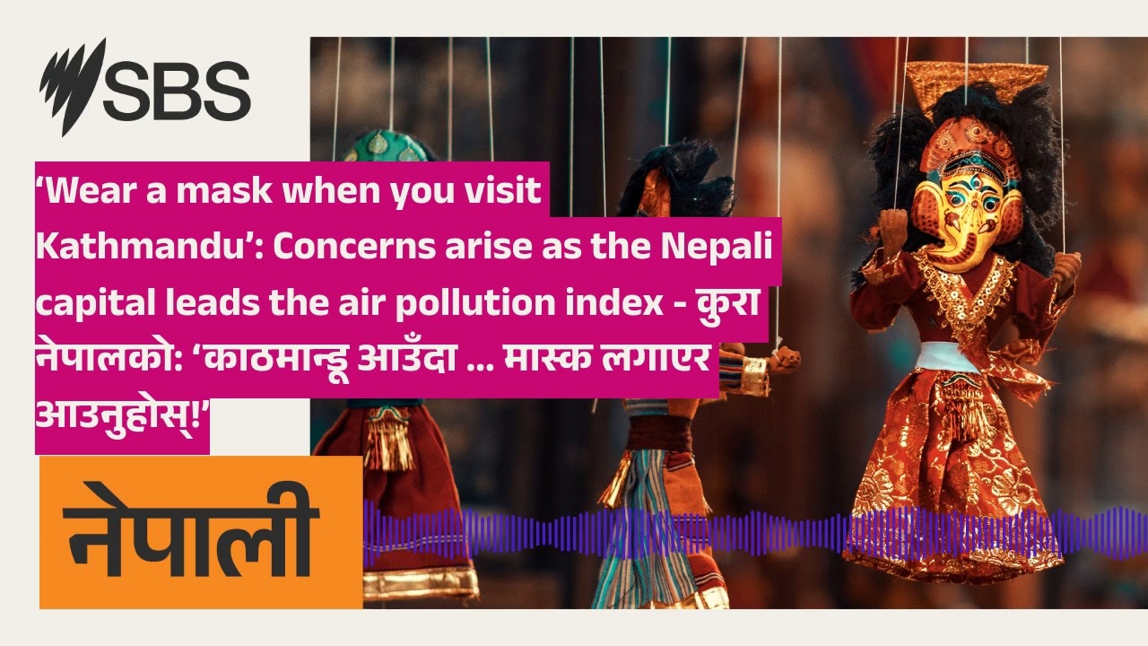 'Wear a mask when you visit Kathmandu': Concerns arise as the Nepali capital leads the air...