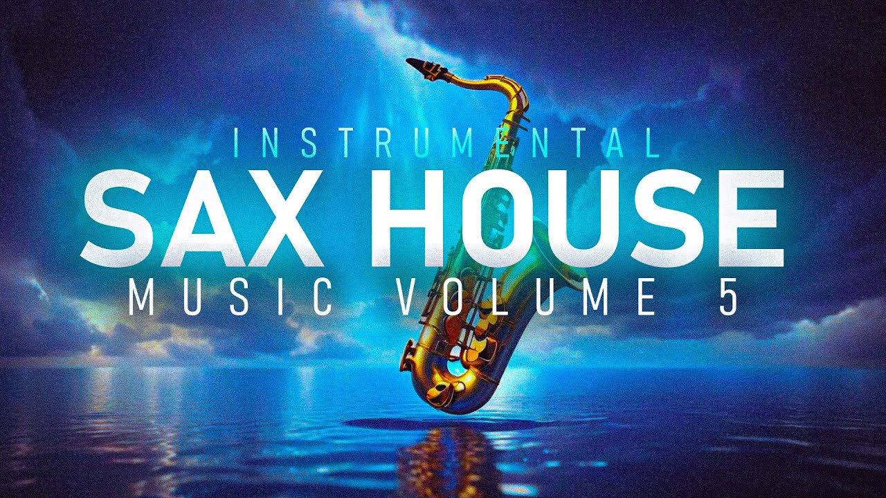 INSTRUMENTAL HOUSE SAX MUSIC VOLUME 5