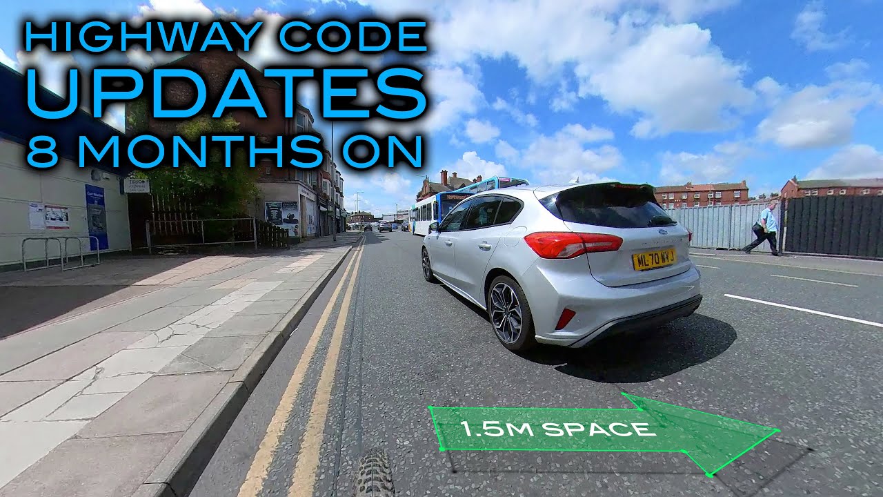 The Highway Code Updates 8 months on