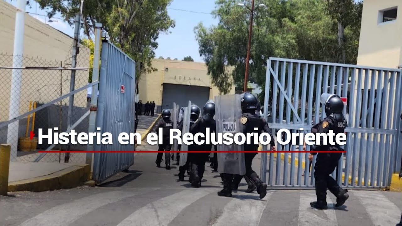 ¿Qué pasó al interior del Reclusorio Oriente? - Se reportaron al menos ocho lesionados