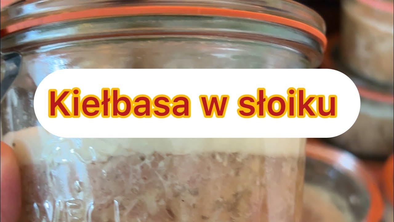Kiełbasa w słoiku z galaretką,domowa,pyszna i bez chemii 