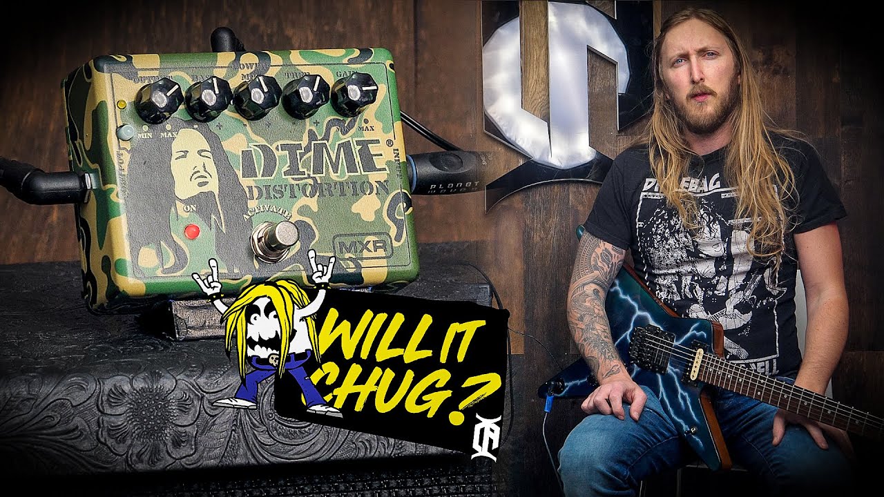 WILL IT CHUG? - MXR Dime Distortion