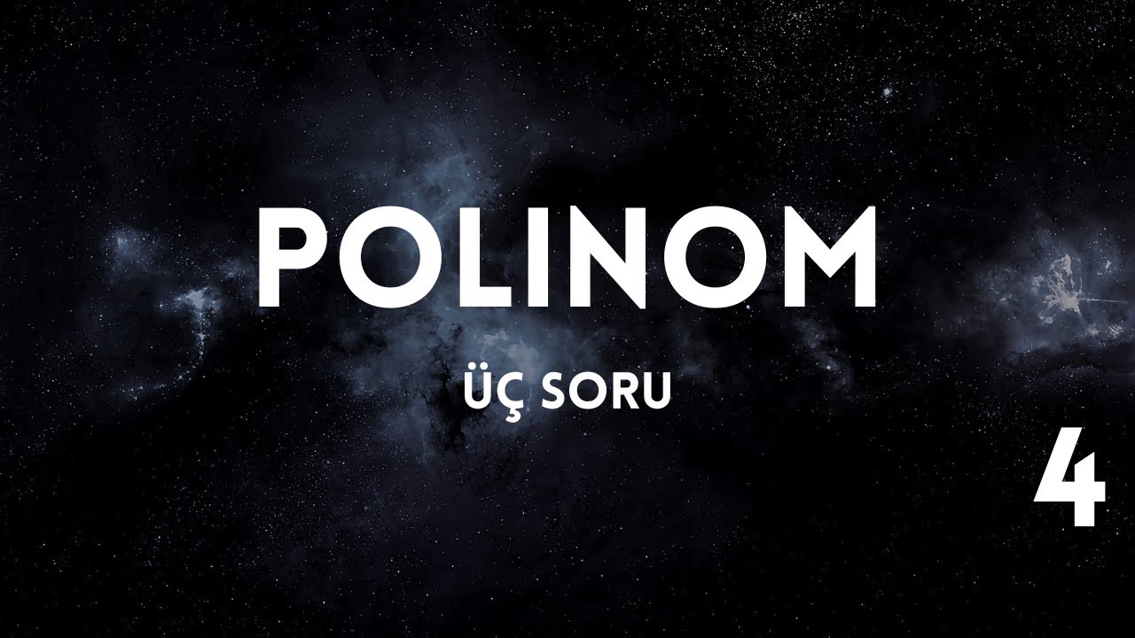 Polinom 3 Soru Tipi. AYT Matematik (4)