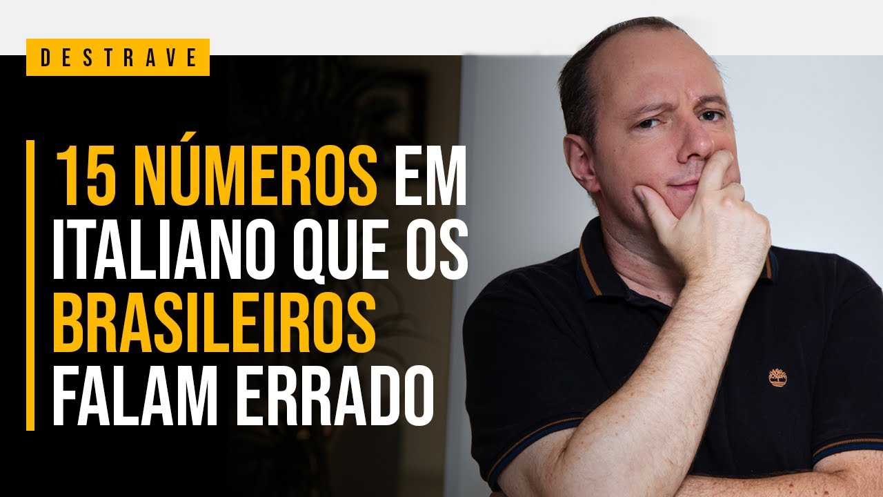 15 NÚMEROS EM ITALIANO QUE OS BRASILEIROS FALAM ERRADO | DESTRAVE SEU ITALIANO | AULA #014