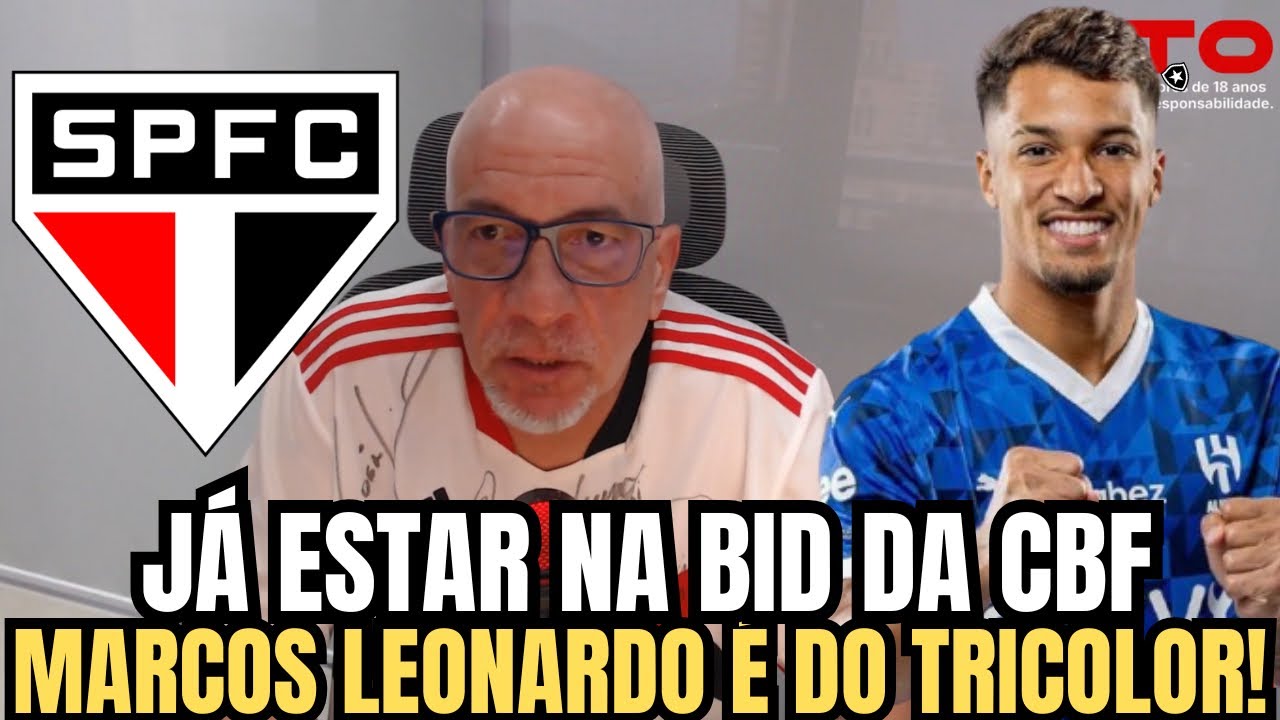 🚨BOMBA NO SÃO PAULO!JÁ ESTÁ NA BID!MARCOS LEONARDO CHEGA NO TRICOLOR PAULISTA!