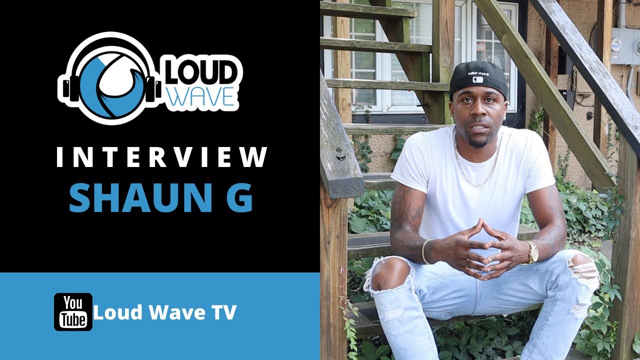 Shaun G Interview | Loud Wave TV | Trust Da Process