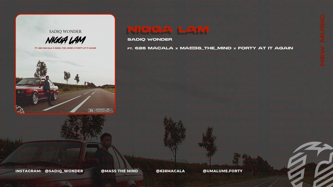 Sadiq Wonder - Nigga Lam (Ft. 626 Macala, Mass_The_Mind, Forty At It Again) (Official Audio)