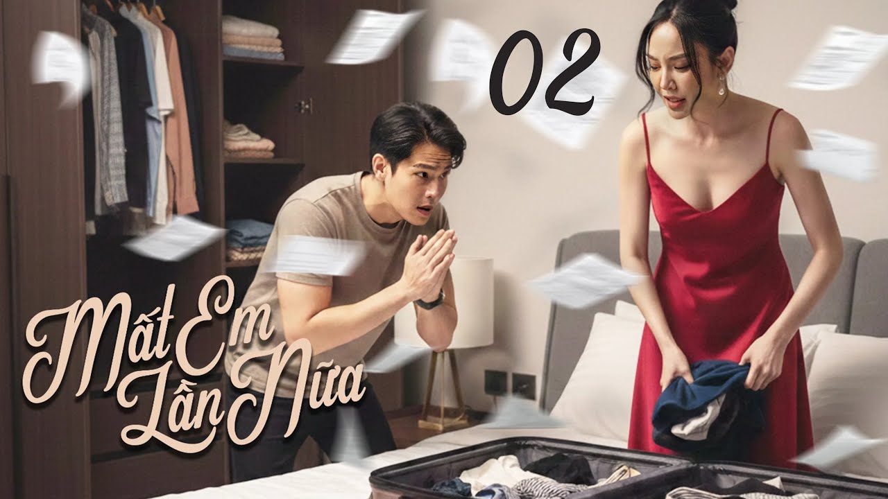 Phim Mới | MẤT EM LẦN NỮA - Tập 02 (Thuyết Minh) | Phim Tình Cảm Tâm Lý Thái Lan Hay 2026