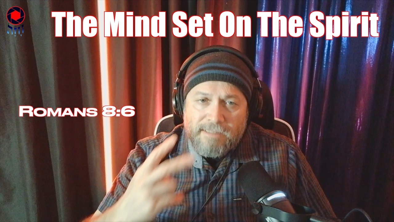 The Mind Set On The Spirit