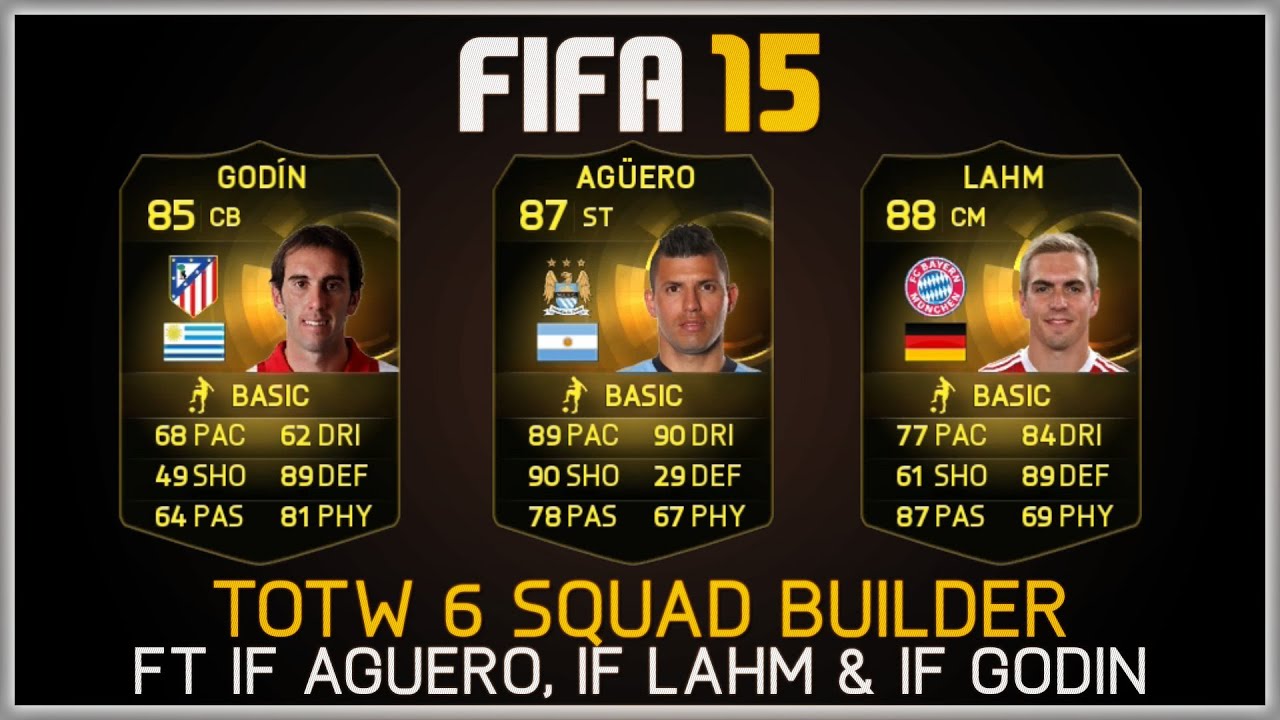 TOTW 6 Squad Builder ft IF Aguero, IF Lahm & IF Godin