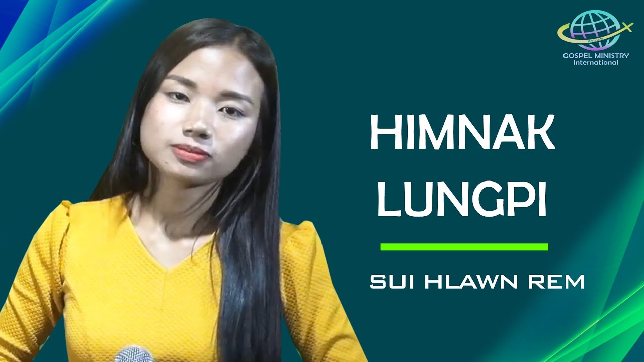 Sui Hlawn Rem   II  HIMNAK LUNGPI  II