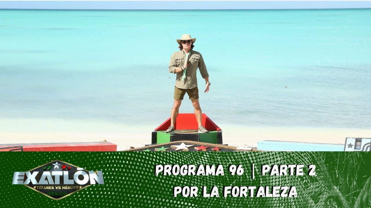Titanes defienden, Héroes atacan, esto es la Batalla por la Fortaleza. | Capítulo 96, pt 2 | Exatlón