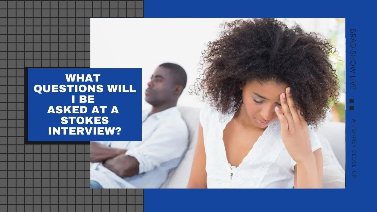 What Questions Will I Be Asked At A Stokes Interview? | Attorney Close-Up 2021