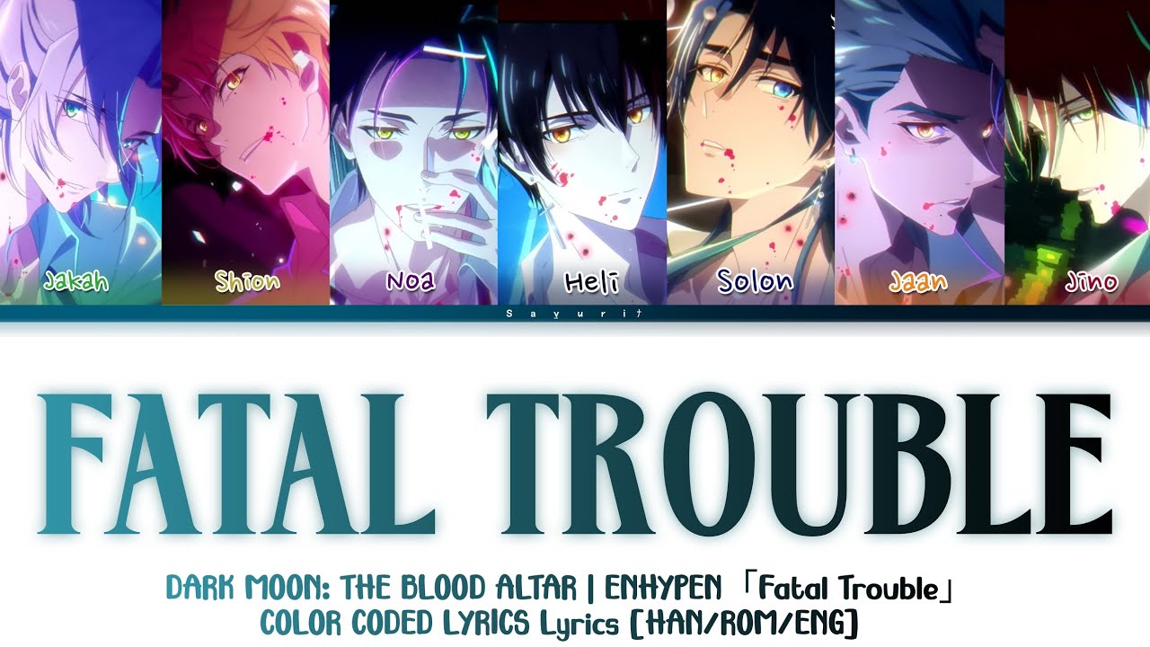 DARK MOON: THE BLOOD ALTAR | Ending full - Fatal Trouble | ENHYPEN | Lyrics [Han/Rom/Eng]