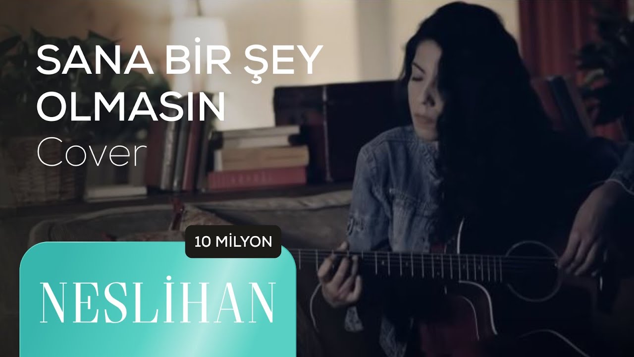 SANA BİR ŞEY OLMASIN - NESLIHAN (Akustik Cover)