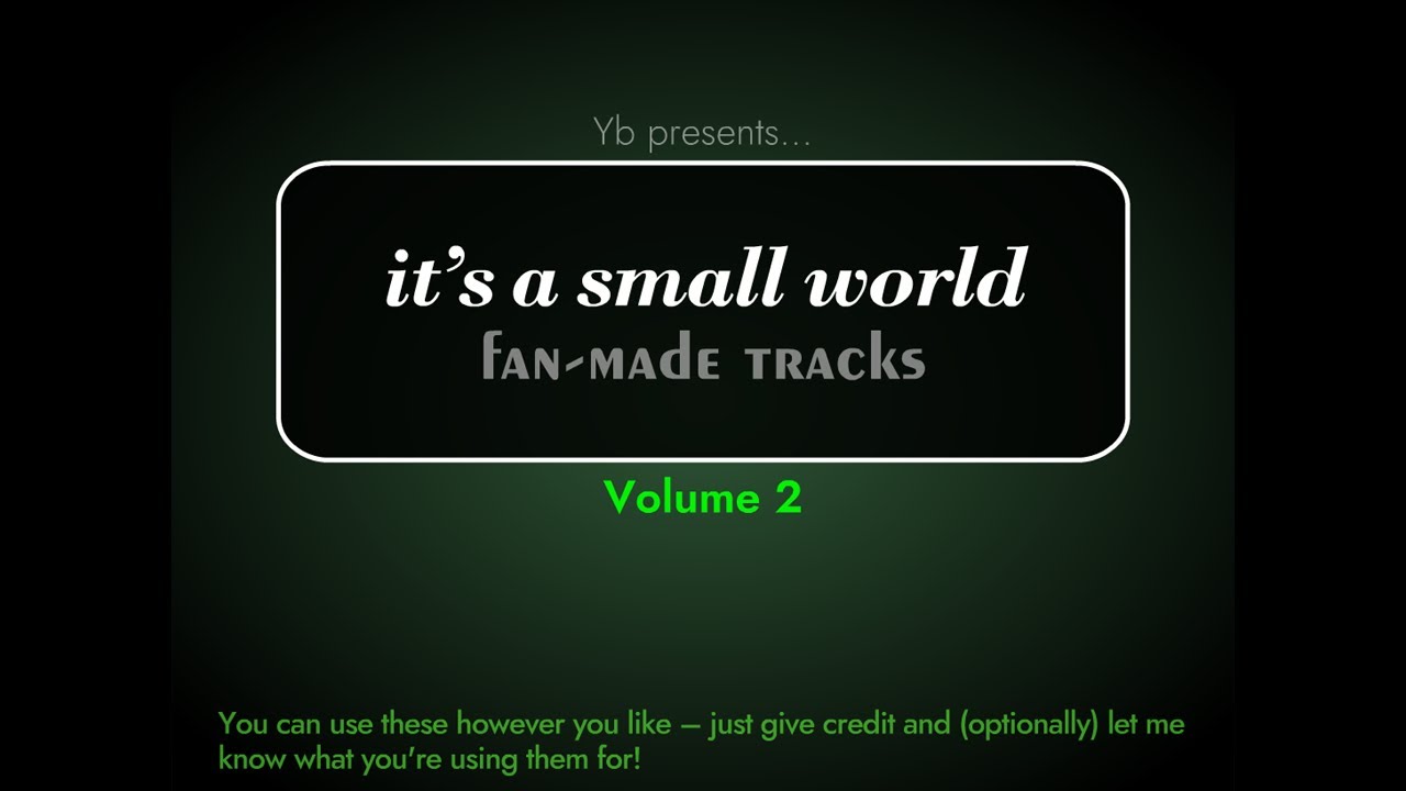 it's a small world: 19 More Fan-made Tracks (Volume 2)