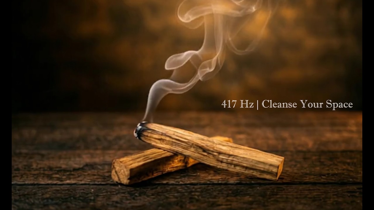 417 Hz | Cleanse Your Space | Palo Santo Energy Ritual