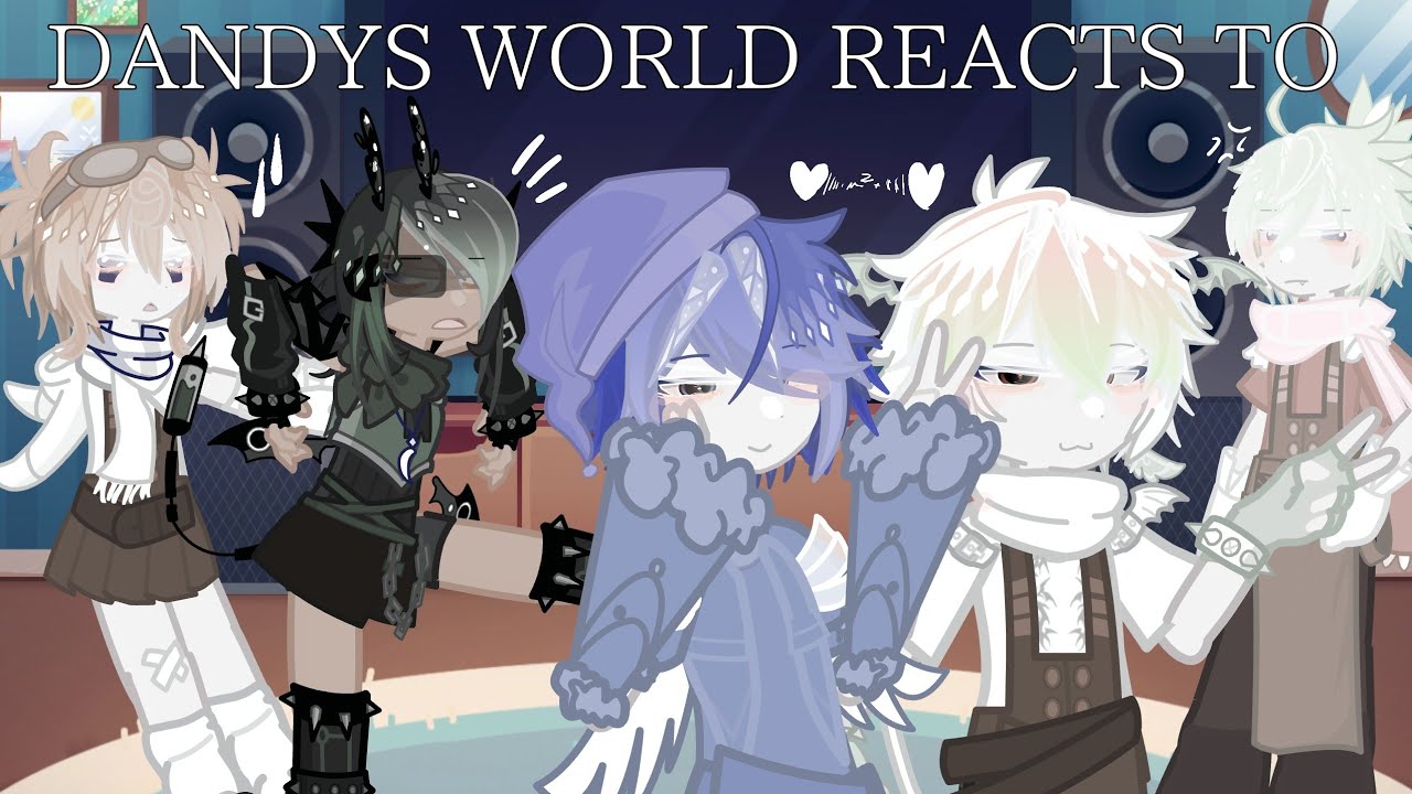 Dandys World React To ... // Dandy Angst // [???part 1/2???]  // My AU