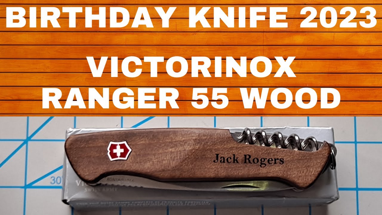 MY BIRTHDAY KNIFE 2023, VICTORINOX RANGER 55 WOOD, PERSONALIZED, 130MM, EVERYDAT CARRY, EDC, SAK