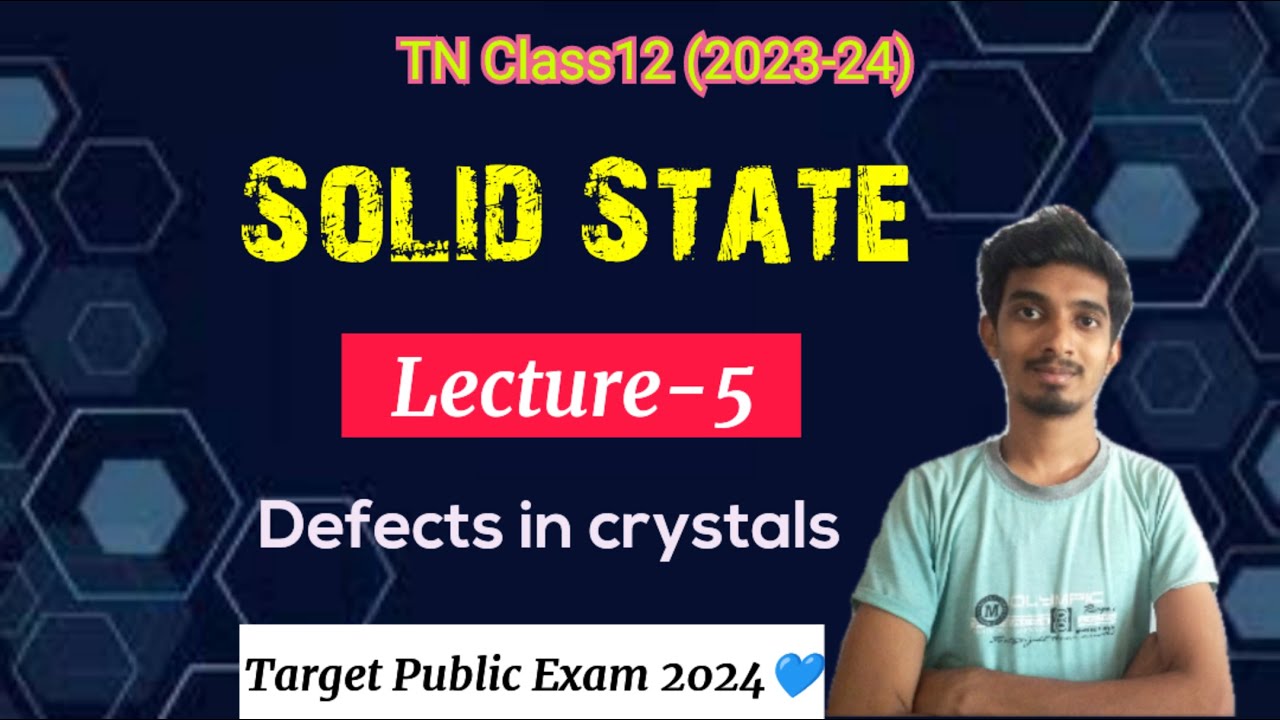 Solid state|L-5|Defects in Solids|TN Class12|Chapter-6|MCP Achievers Batch!