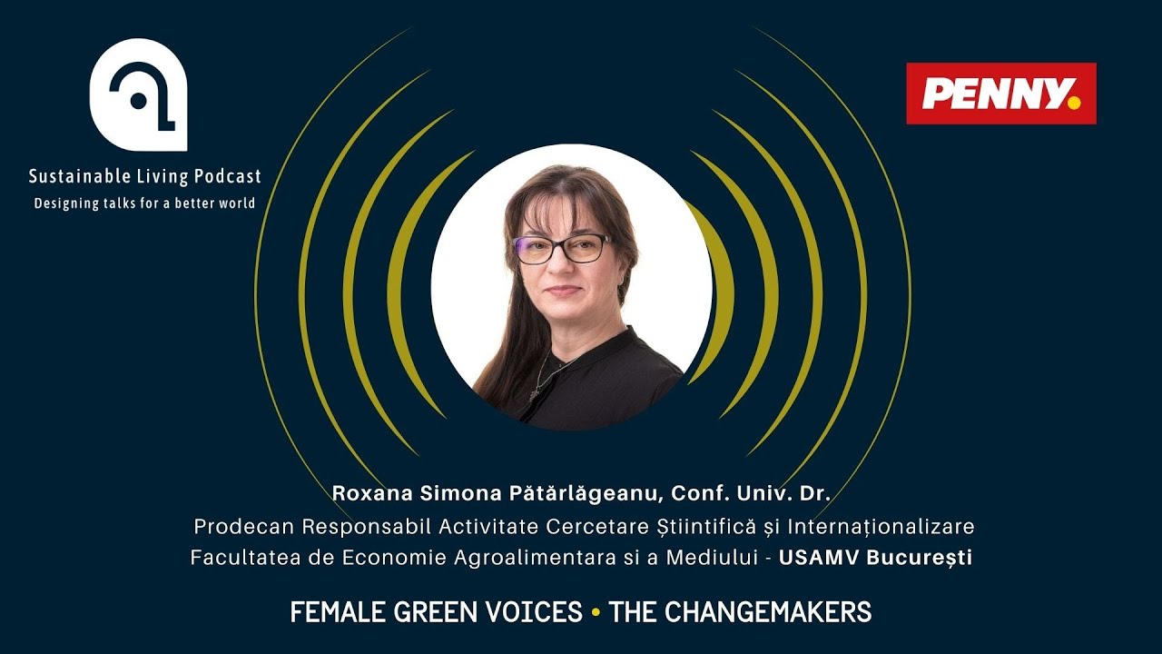 SLP8 #3: Sustenabilitate &icirc;n Economia Agroalimentară, Roxana Simona Pătărlăgeanu, USAMV