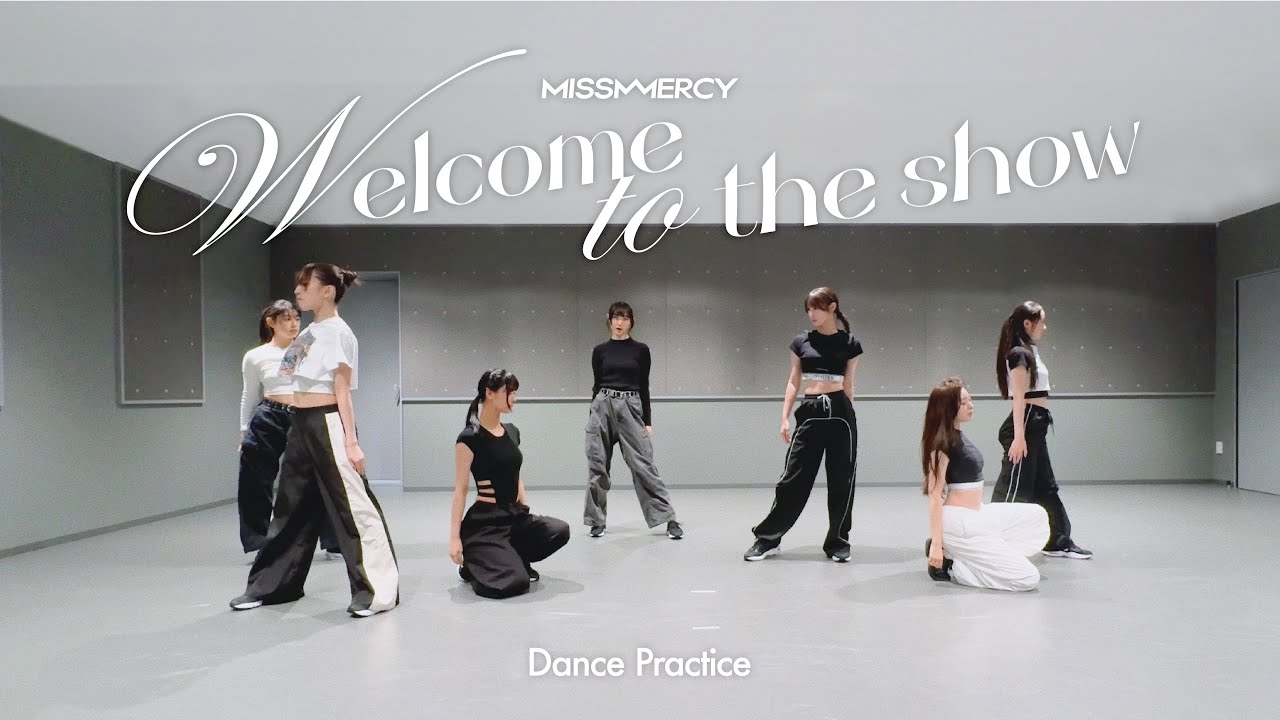 MISS MERCY「Welcome To The Show」Dance Practice