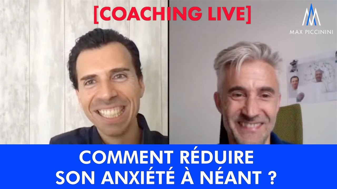 COACHING LIVE ! Comment réduire son anxiété à néant