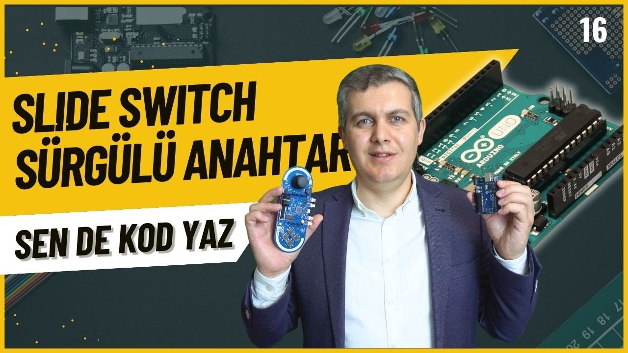 Arduino Dersleri 16: Sürgülü Anahtar (Slide Switch) Kullanımı