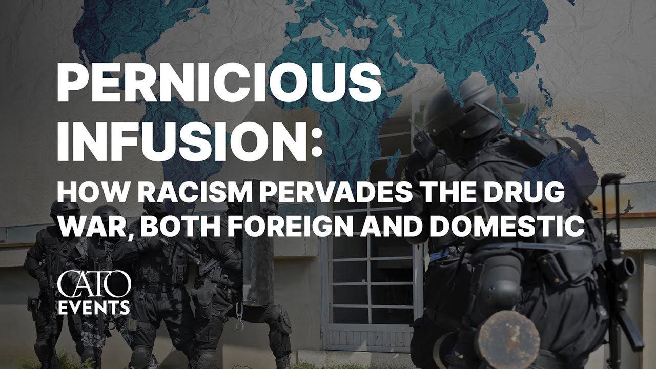 Pernicious Infusion: How Racism Pervades the Drug War, Both Foreign and Domestic