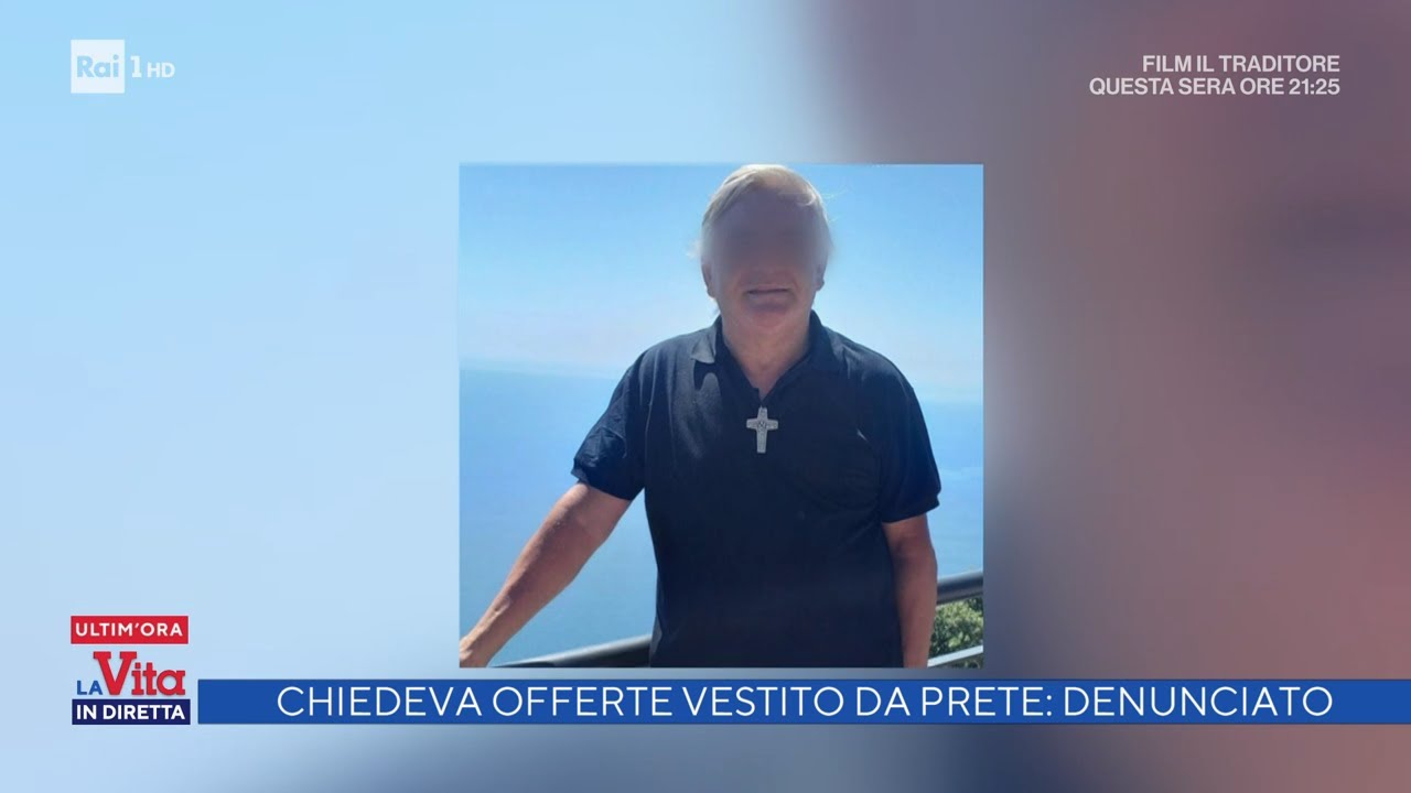 Chiedeva offerte vestito da prete: denunciato - La vita in diretta 25/05/2022