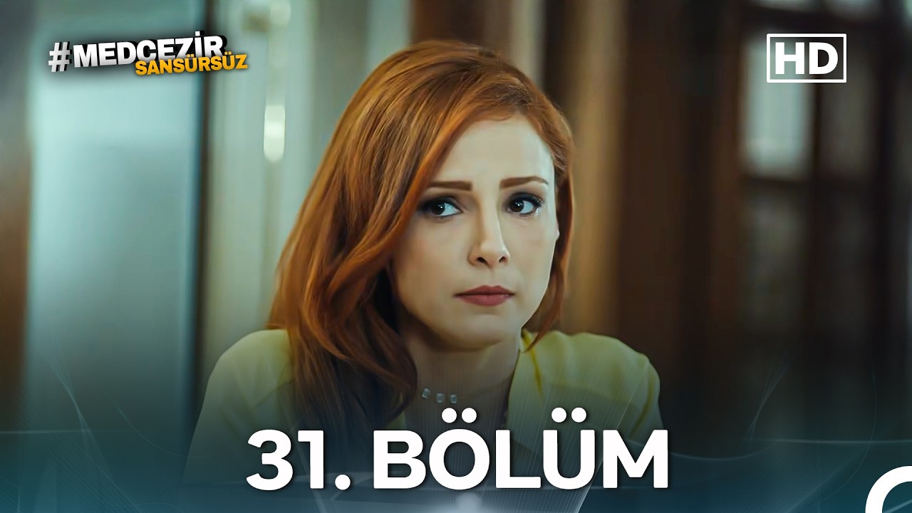 Medcezir 31. Bölüm (SANSÜRSÜZ)