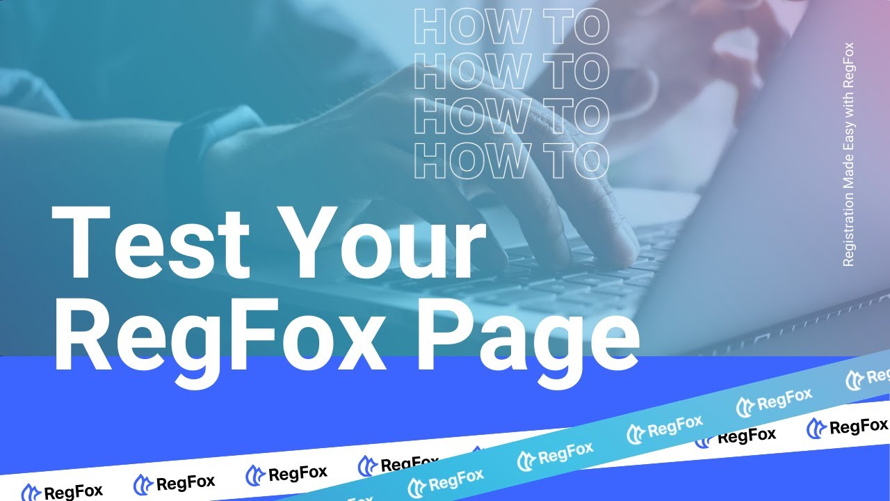 How to Test Your RegFox Page Using Preview Mode and Tester Gateway