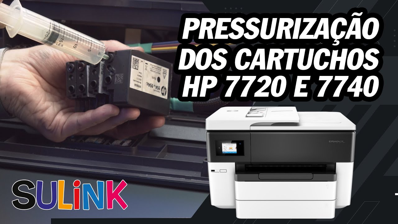 PRESSURIZAÇÃO DOS CARTUCHOS NAS IMPRESSORAS HP 7720, 7740 E SIMILARES - SULINK