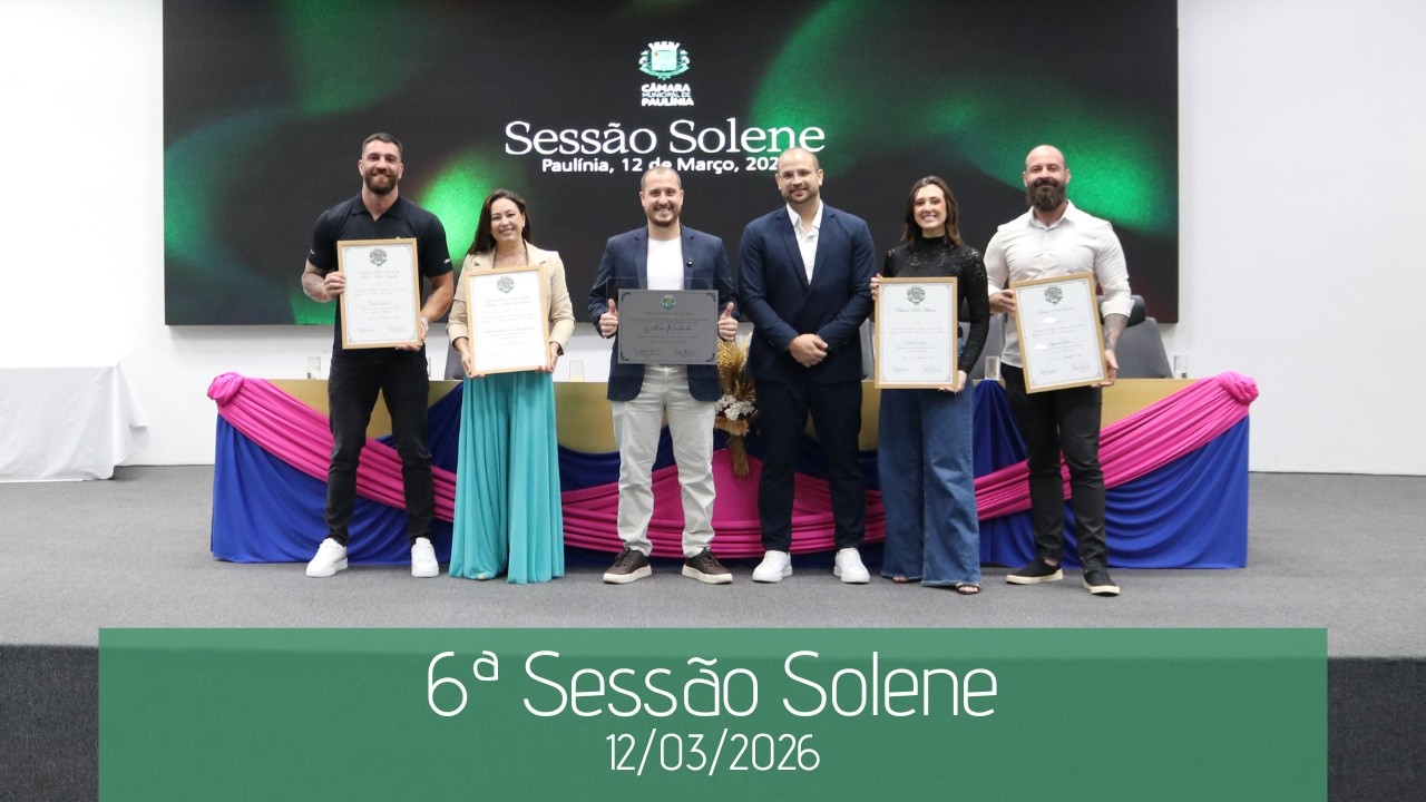6ª Sessão Solene