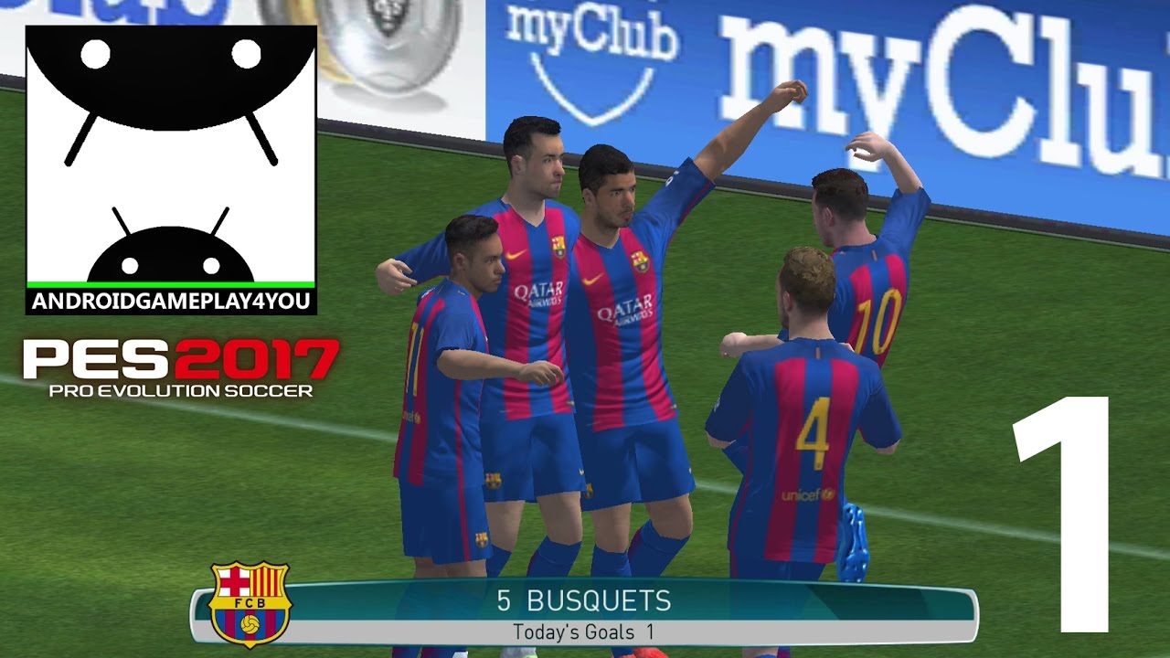 Pro Evolution Soccer 2017 Android Gameplay #1 [60FPS] (PES 2017 Android)