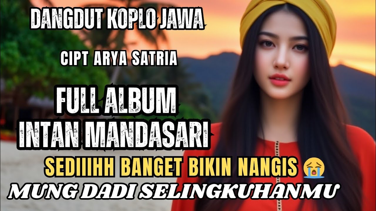 Full Album INTAN MANDASARI ‼️ DANGDUT KOPLO JAWA ENAK DI DENGAR SAAT GALAU BAPER PATAH HATI ( lirik)