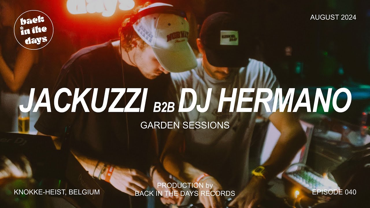 JACKUZZI B2B DJ HERMANO | Back In The Days | Garden Sessions