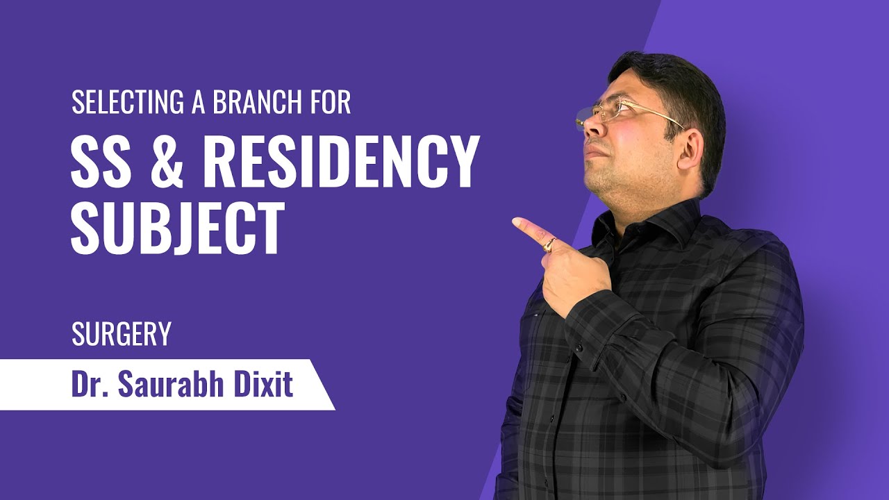 Selecting a Branch for SS and Residency Subject | Dr. Saurabh Dixit | NEET SS