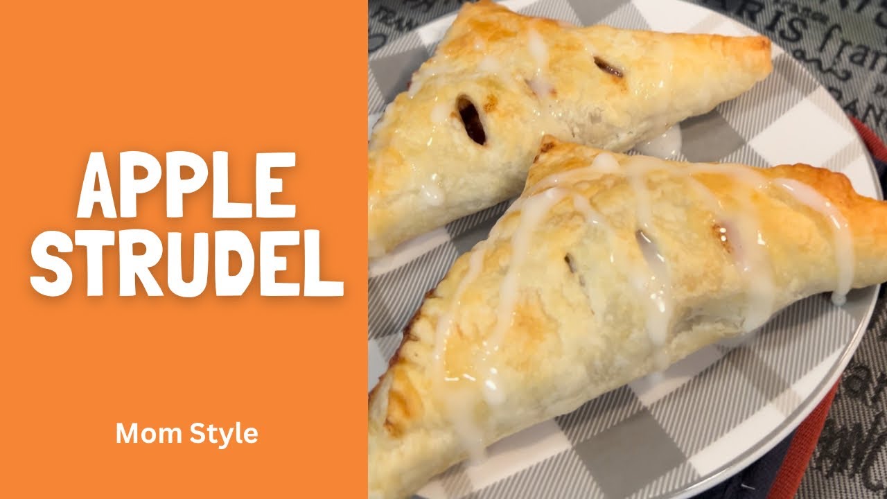 Apple Strudel- Mom Style