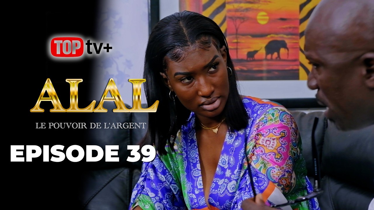 Série - ALAL ( Le pouvoir de l'argent ) - EPISODE 39