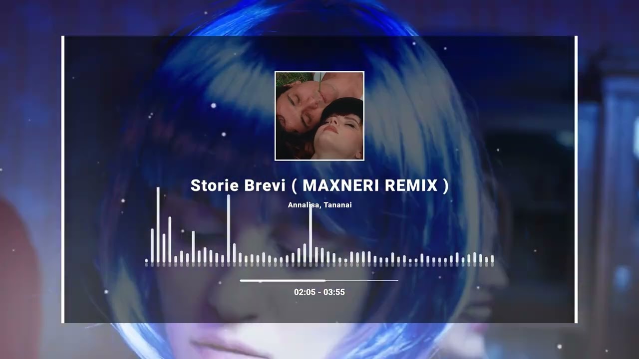 Annalisa, Tananai - Storie Brevi ( MAXNERI REMIX )