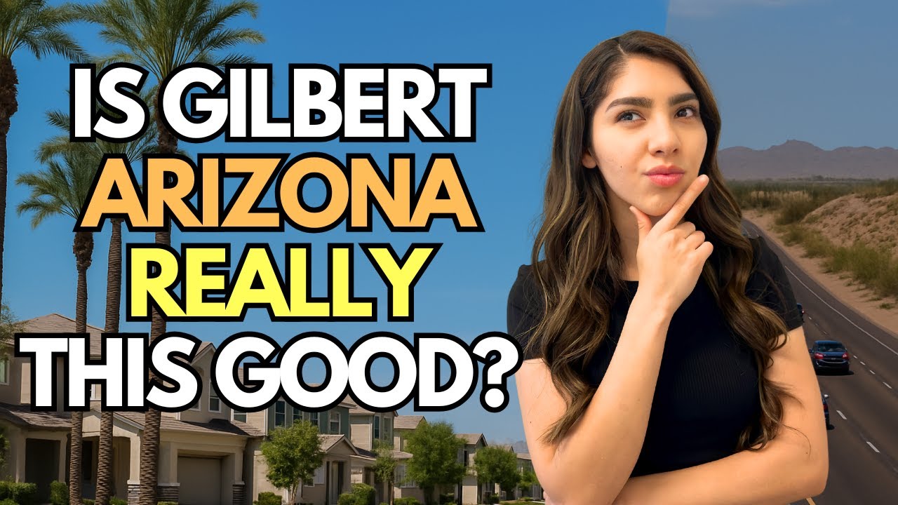 Is Gilbert AZ the Right Place for You? Watch This Before Moving!