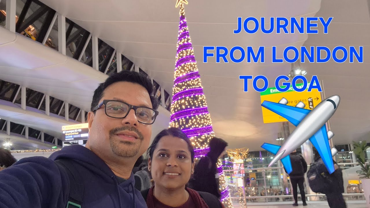  London to Goa Travel Vlog | Holiday Mode ON  #Holiday #goanvlogger #konkanivlogger 