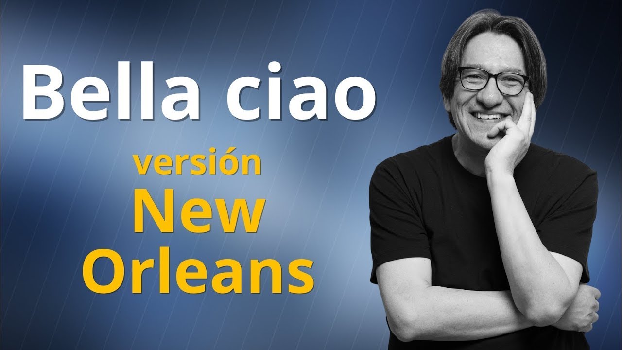 Bella ciao - versión New Orleans
